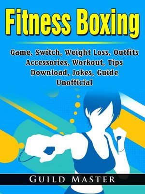 cover image of Fitness Boxing Game, Switch, Weight Loss, Outfits, Accessories, Workout, Tips, Download, Jokes, Guide  Unofficial